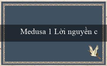 Medusa 1 Lời nguyền của Athena(Bingo Phong Cách mới Chất Lừ!)