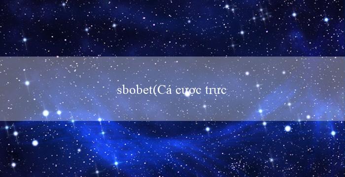sbobet(Cá cược trực tuyến tại Vo88)