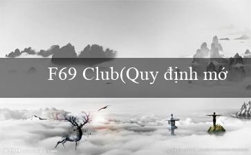 F69 Club(Quy định mới về vận tải hàng hóa trên đường bộ)